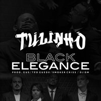 Black Elegance - Tulinho & Teo Guedx & Gus