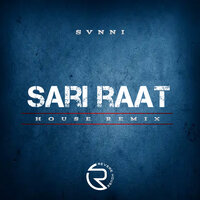 Sari Raat - Jati Cheed & Svnni