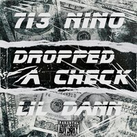 Dropped A Check - 713 Nino & lil dann