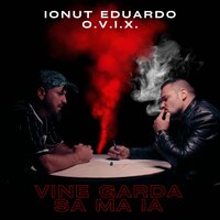 Vine garda sa ma ia - Ionut Eduardo & O.V.I.X.