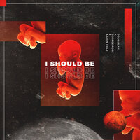 I Should Be - Double Atl & George.Rose & Aaron Cole