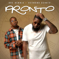 Pronto - Desmond Dennis & Dre Dennis