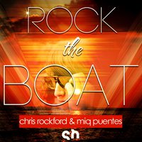 Rock the Boat (U-Ness & JedSet Loveboat's Captains Reprise) - Chris Rockford