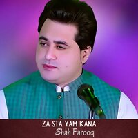 Za Sta Yam Kana - shah farooq