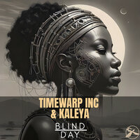 Blind Day - Timewarp inc & Kaleya