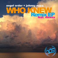 Who Knew - Angel Order & Johnny Mars & Alexea & RhythmDB