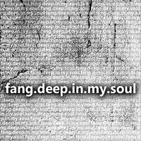 Deep In My Soul - fang