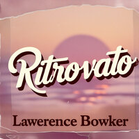 Ritrovato - Lawerence Bowker