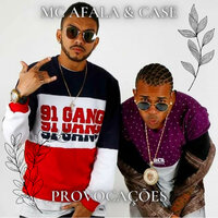 Provocações - MC Afala & Case
