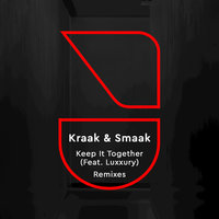 Keep It Together - Kraak & Smaak & Luxxury & Vhyce