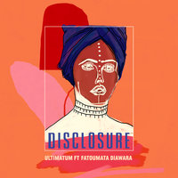 Ultimatum - Disclosure & Fatoumata Diawara