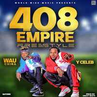 408 Freestyle - Y Celeb & Wau China
