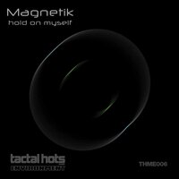 Hold On Myself - Magnetik