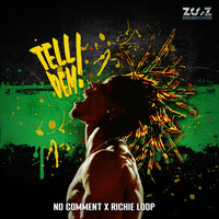 Tell Dem! - No Comment & Richie Loop