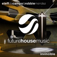 Invincible - Steff Da Campo & Robbie Mendez