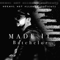 Made It - Batchelor