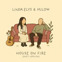 House On Fire - Linda Elys & Milow