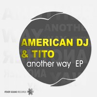 Another Way - American Dj & Tito