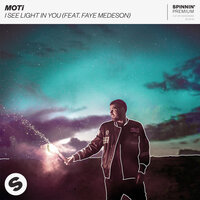 I See Light In You - MOTi & Faye Medeson