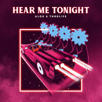 Hear Me Tonight - Alok & THRDL!FE