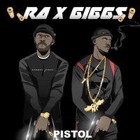 Pistol - Giggs & Ra