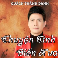 Chuyện Tình Không Suy Tư - Quách Thành Danh