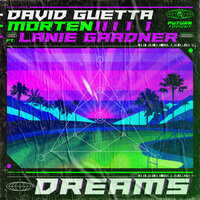 Dreams - David Guetta & MORTEN & Lanie Gardner