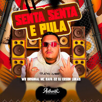 Senta Senta e Pula - DJ Edson Lukas & Authentic Records & Mc Rafa 22 & WR Original