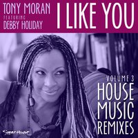 I Like You - Debby Holiday & Giangi Cappai & Tony Moran