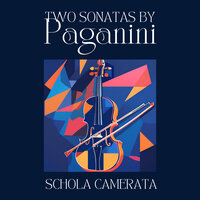 Sonata Sexta By Paganini - Schola Camerata & Никколо Паганини