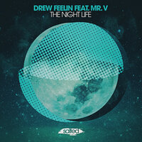 The Night Life - Drew Feelin & Mr. V & Drew Feelin feat. Mr. V & Jarred Gallo