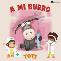A Mi Burro Le Duele la Cabeza - Toti