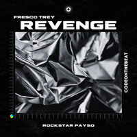 Revenge - codeonthebeat & Fresco trey & Rockstar Payso