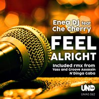 Feel Alright - Enea Dj & Che Cherry