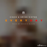 Everyday - Dennis Blaze & Cinco & Smigg Dirtee