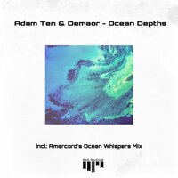 Ocean Depths - Adam Ten & Demaor