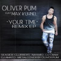 Your Time - Oliver Pum & Max Kühnel & Seaside Clubbers