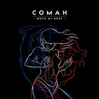 Move My Body - Comah
