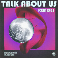 Talk About Us - NERVO & Plastik Funk & Julia Temos