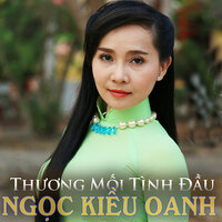 Thương Mối Tình Đầu - Ngọc Kiều Oanh & Đoàn Minh