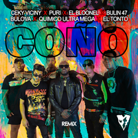 Coño (with Puri, Bulin 47, El Bloonel, Bulova, Quimico Ultra Mega & El Tonto) - Ceky Viciny & Bulin 47 & El Bloonel & Bulova & Quimico Ultra Mega & El Tonto