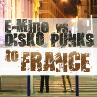To France - E-Mine & DISKO PUNKS