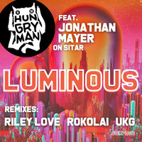 LUMINOUS - Hungry Man & Jonathan Mayer & Riley Love