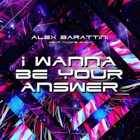 I Wanna Be Your Answer - Alex Barattini & Nadine Rush