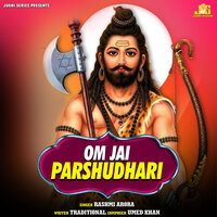 Om Jai Parshudhari - Rashmi Arora & Anil Tilakdhari