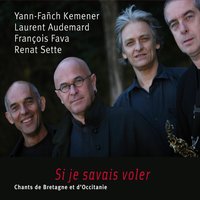 Barzh an Turki - Yann-Fañch Kemener & François Fava & Laurent Audemard & Yann-Fanch Kemener, Laurent Audemard, François Fava, Renat Sette & Renat Sette