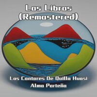 Lo Manda El Corazon - Los Cantores de Quilla Huasi & Alma Porteña