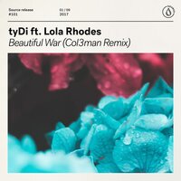 Beautiful War - tyDi & Lola Rhodes & Col3man