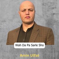 Wah Da Pa Sarle Sho - Amin Ulfat