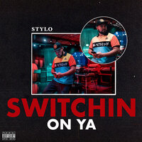 Switchin on Ya - Stylo